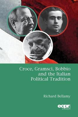 Croce, Gramsci, Bobbio and the Italian Political Tradition Paperback ECPR Press