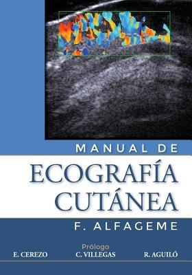 Manual de Ecografia Cutánea by Alfageme, Dr F.