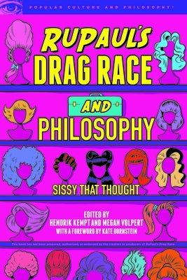 Rupaul's Drag Race and Philosophy: Sissy That Thought Paperback Open Court