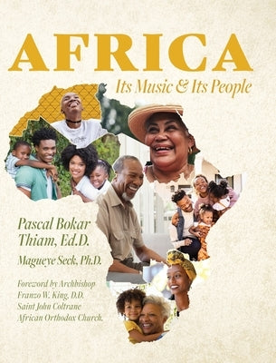 Africa; Its Music & Its People by Thiam, Ed D. Pascal Bokar