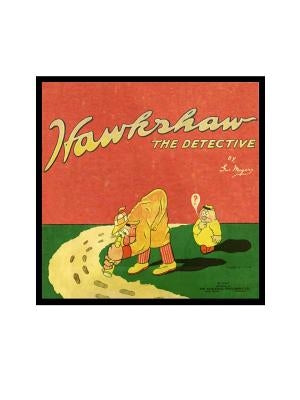 Hawkshaw the Detective by Mager, Gus