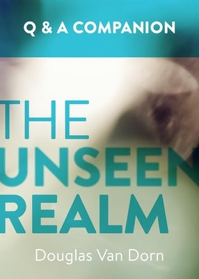 Paperback of The Unseen Realm: A Question & Answer Companion by Lexham Press, showing the book cover with title and author details.