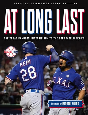 At Long Last: The Texas Rangers' Historic Run to the 2023 World Series by Rangers Today