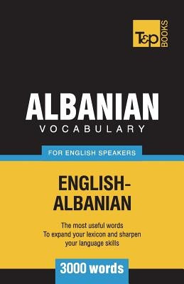 Albanian vocabulary for English speakers - 3000 words by Taranov, Andrey