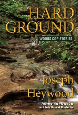 Hard Ground: Woods Cop Stories Lyons Press