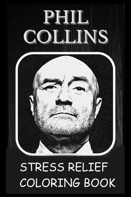 Stress Relief Coloring Book: Colouring Phil Collins by Price, Tina