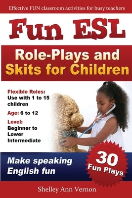 Fun ESL Role-Plays and Skits for Children by Vernon, Shelley Ann