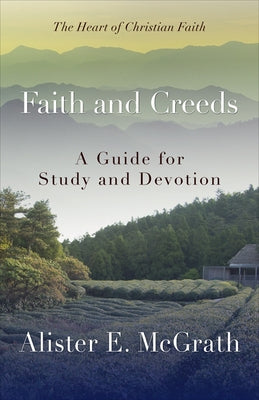 Faith and Creeds: A Guide for Study and Devotion Paperback Westminster John Knox Press