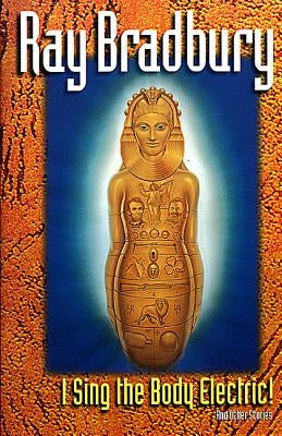 I Sing the Body Electric: And Other Stories Paperback William Morrow & Company