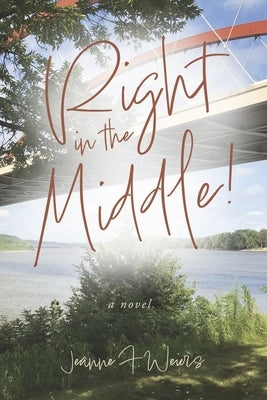 Right in the Middle! by Weiers, Jeanne F.