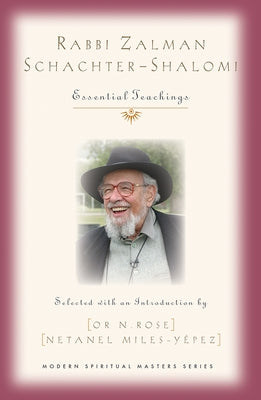 Rabbi Zalman Schachter-Shalomi: Essential Teachings Orbis Books