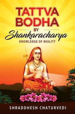 Tattva Bodha By Shankaracharya: Knowledge of Reality Paperback Independently Published
