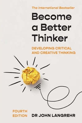 Become a Better Thinker: Developing Critical and Creative Thinking Paperback Amba Press