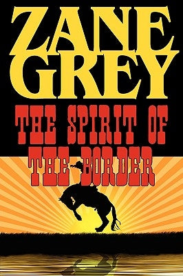 The Spirit of the Border by Grey, Zane