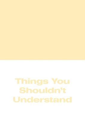 Michael Williams: Things You Shouldn't Understand by Williams, Michael