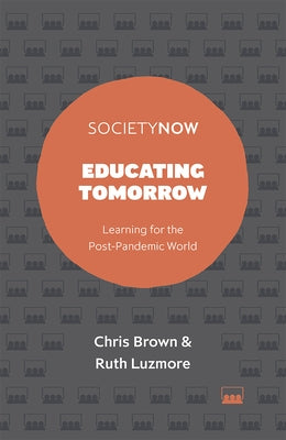 Educating Tomorrow: Learning for the Post-Pandemic World Paperback Emerald Publishing Limited