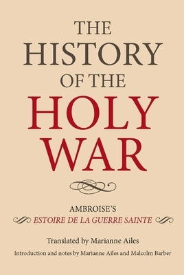 The History of the Holy War: Ambroise's Estoire de la Guerre Sainte Paperback Boydell Press
