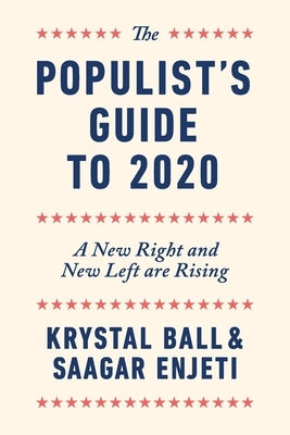 The Populist's Guide to 2020: A New Right and New Left are Rising Paperback Strong Arm Press