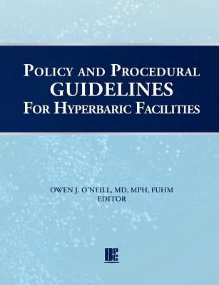 Policy and Procedural Guidelines for Hyperbaric Facilities Paperback Best Publishing Company