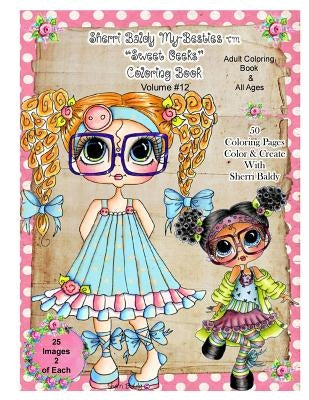 Sherri Baldy Tm My-Besties Tm Sweet Geeks Coloring Book by Baldy, Sherri Ann