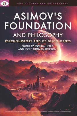 Asimov's Foundation and Philosophy by Heter, Joshua