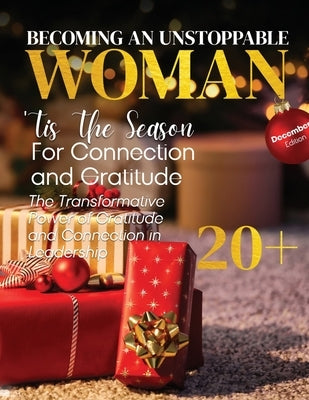 Becoming An Unstoppable Woman Magazine: December 2022 by Olivas, Hanna