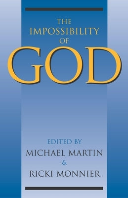 The Impossibility of God by Martin, Michael