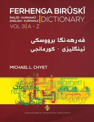 FERHENGA BIRÛSKÎ - English-Kurmanji Dictionary - Volume Three by Chyet, Michael L.