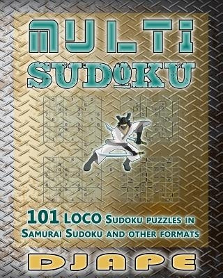 Multi Sudoku: 101 LOCO Sudoku puzzles Paperback Createspace Independent Publishing Platform