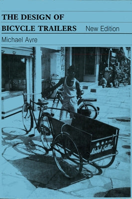 The Design of Bicycle Trailers Paperback Intermediate Technology Publications