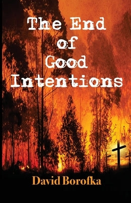 The End of Good Intentions Paperback Fomite