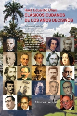 Clásicos Cubanos de Los Años Decisivos by Chao, Raúl