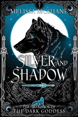 Silver and Shadow: The First Book of the Dark Goddess Paperback Night Harbor Publishing
