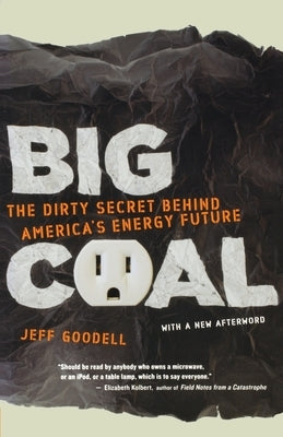 Big Coal: The Dirty Secret Behind America's Energy Future Paperback Mariner Books
