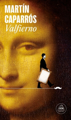 Valfierno / Valfierno: The Man Who Stole the Mona Lisa by Caparrós, Martín