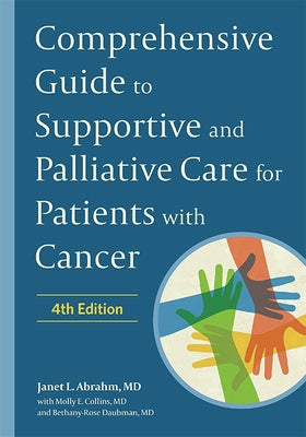 Comprehensive Guide to Supportive and Palliative Care for Patients with Cancer by Abrahm, Janet L.