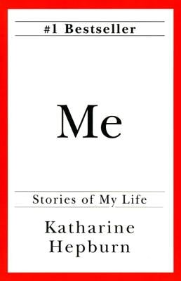 Me: Stories of My Life by Hepburn, Katharine