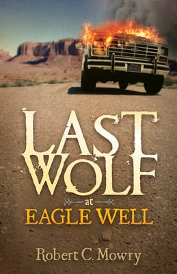 Last Wolf at Eagle Well Paperback Morgan James Fiction