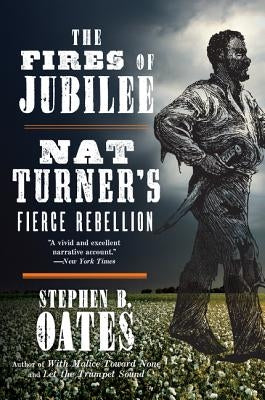 The Fires of Jubilee: Nat Turner's Fierce Rebellion Paperback Harper Perennial