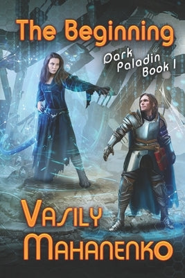 The Beginning (Dark Paladin Book #1): LitRPG Series by Mahanenko, Vasily