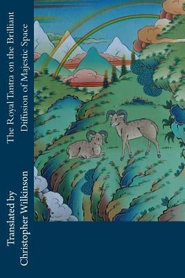 The Royal Tantra on the Brilliant Diffusion of Majestic Space Paperback Createspace Independent Publishing Platform