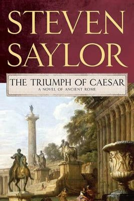 Triumph of Caesar: A Novel of Ancient Rome Paperback Minotaur Books