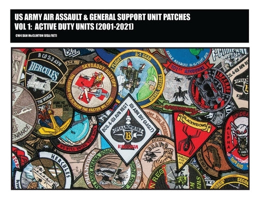 US Army Air Assault & General Support Unit Patches Volume 1 Paperback Dangerpig LLC