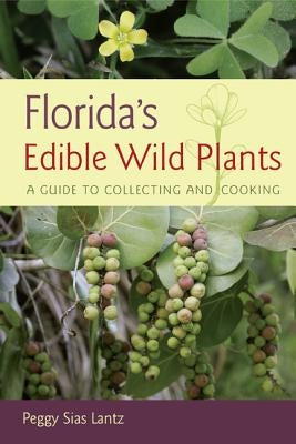 Florida's Edible Wild Plants: A Guide to Collecting and Cooking Paperback Seaside Publishing