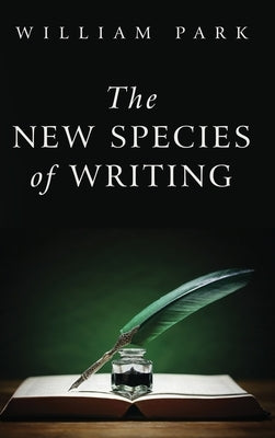 The New Species of Writing by Park, William