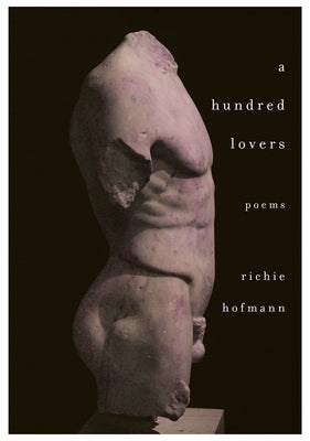 A Hundred Lovers: Poems by Hofmann, Richie