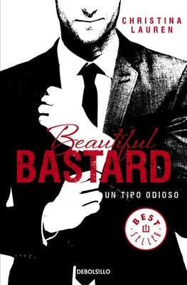Beautiful Bastard: Un Tipo Odioso / Beautiful Bastard by Lauren, Christina