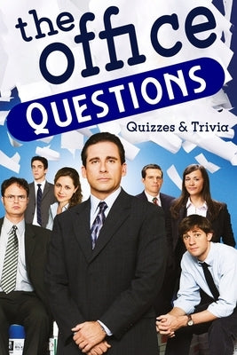 The Office Questions - Quizzes & Trivia by Lafortune Rolkosky, Desirae