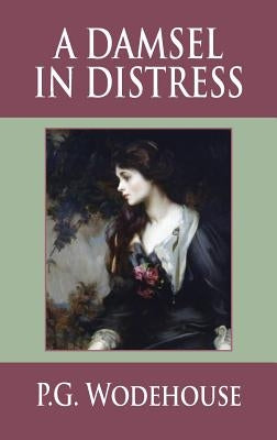 A Damsel in Distress by Wodehouse, P. G.