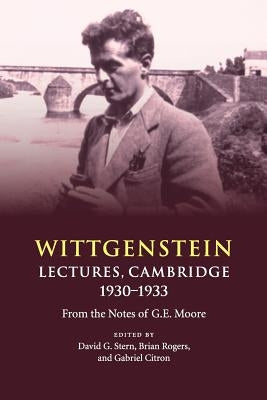 Paperback of Wittgenstein: Lectures, Cambridge 1930-1933, from G. E. Moore's notes, published by Cambridge University Press.